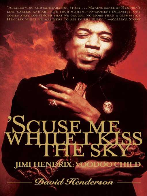 Title details for 'Scuse Me While I Kiss the Sky by David Henderson - Available